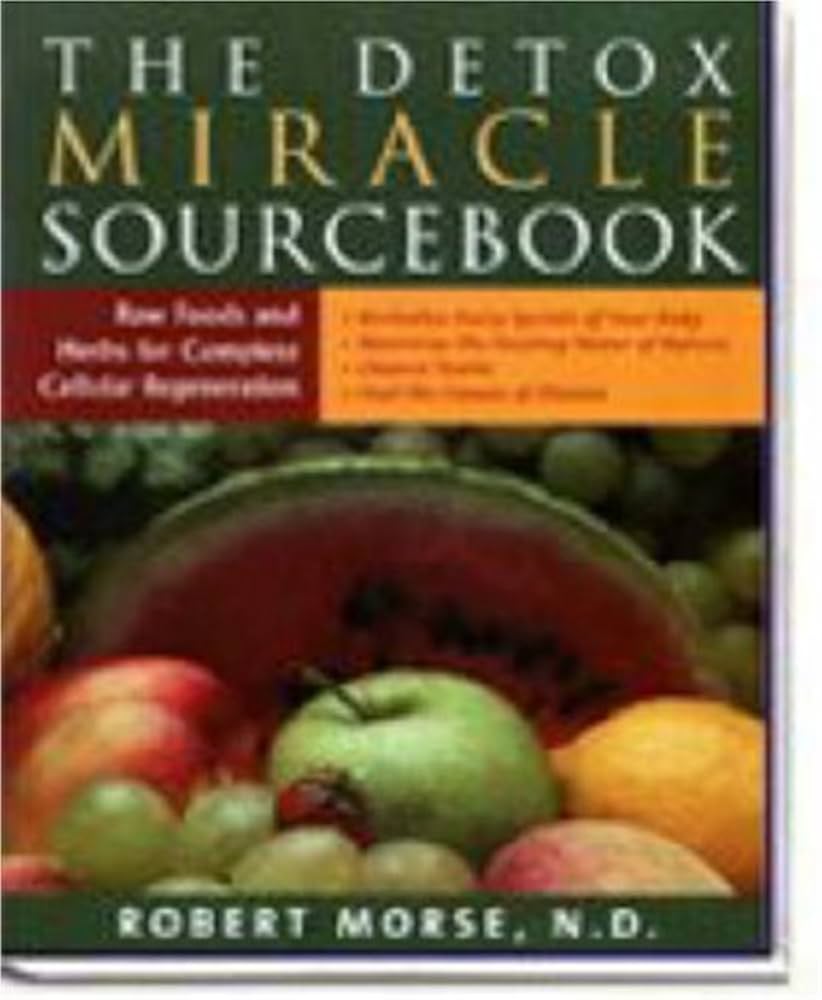 The Detox Miracle Sourcebook by Robert Morse, book cover