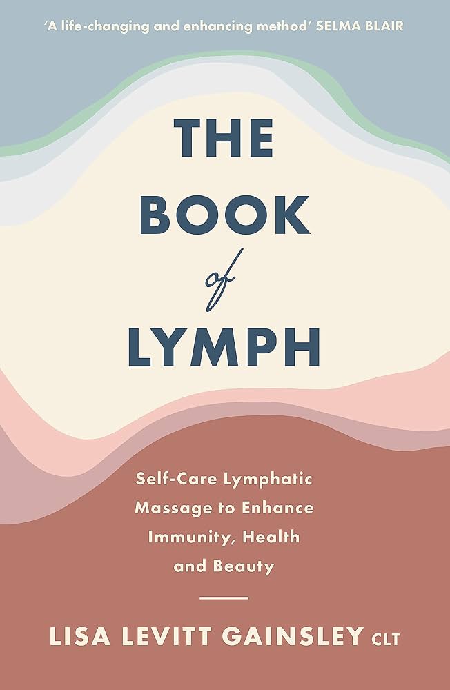 The Book of Lymph: Self-Care Lymphatic Massage to Enhance Immunity, Health, and Beauty by Lisa Levitt Gainsley, book cover