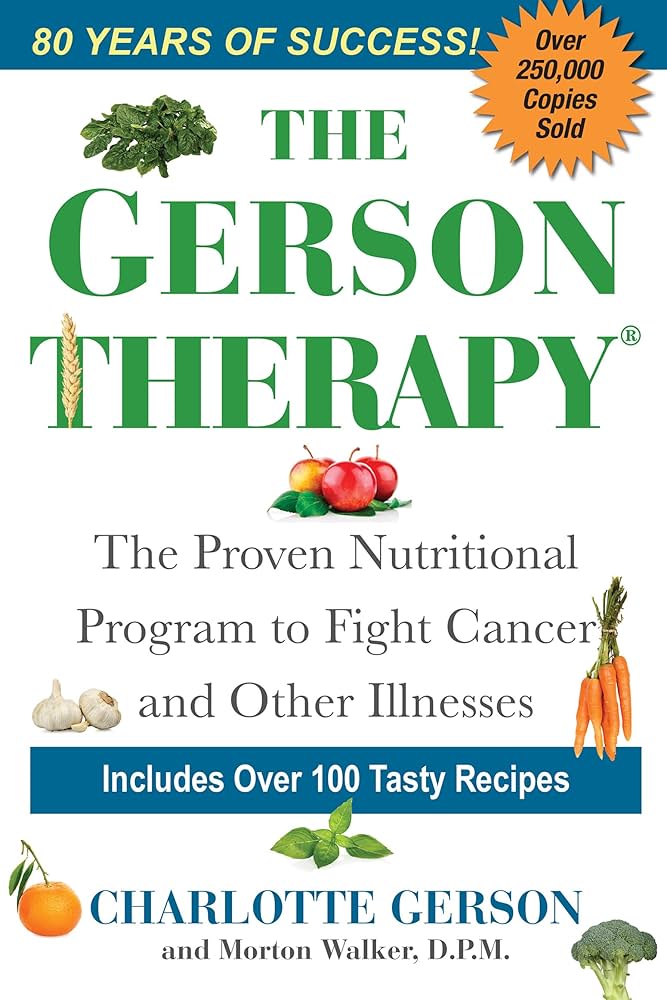 The Gerson Therapy: The Proven Nutritional Program to Fight Cancer and Other Illnesses by Charlotte Gerson and Morton Walker, DPM, book cover