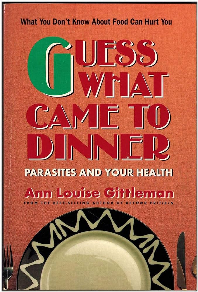 Guess What Came to Dinner: Parasites and Your Health by Ann Louise Gittleman, book cover